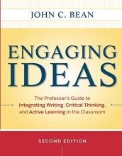 Cover art for Engaging Ideas: The Professor's Guide to Integrating Writing, Critical Thinking, and Active Learning in the Classroom, 2nd Edition