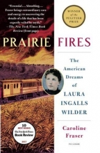 Cover art for Prairie Fires: The American Dreams of Laura Ingalls Wilder
