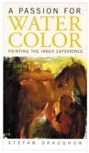 Cover art for A Passion for Watercolor: Painting the Inner Experience