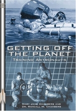 Cover art for Getting Off the Planet: Training Astronauts (Apogee Books Space Series)