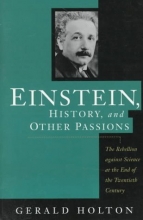 Cover art for Einstein, History, And Other Passions: The Rebellion Against Science At The End Of The Twentieth Century, Revised Edition