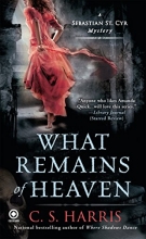Cover art for What Remains of Heaven: A Sebastian St. Cyr Mystery