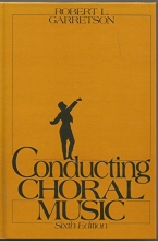 Cover art for Conducting Choral Music Sixth Edition
