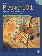 Cover art for Alfred's Piano 101, Bk 1: An Exciting Group Course for Adults Who Want to Play Piano for Fun!, Comb Bound Book