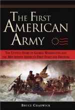 Cover art for The First American Army: The Untold Story of George Washington and the Men behind America's First Fight for Freedom