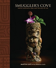 Cover art for Smuggler's Cove: Exotic Cocktails, Rum, and the Cult of Tiki