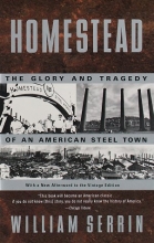 Cover art for Homestead: The Glory and Tragedy of an American Steel Town