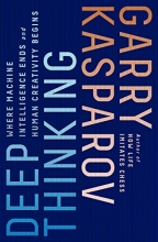 Cover art for Deep Thinking: Where Machine Intelligence Ends and Human Creativity Begins