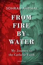 Cover art for From Fire, by Water: My Journey to the Catholic Faith