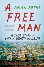Cover art for A Free Man: A True Story of Life and Death in Delhi