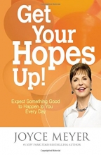 Cover art for Get Your Hopes Up!: Expect Something Good to Happen to You Every Day