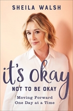 Cover art for It's Okay Not to Be Okay: Moving Forward One Day at a Time
