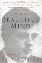 Cover art for A Beautiful Mind : A Biography of John Forbes Nash, Jr.
