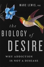 Cover art for The Biology of Desire: Why Addiction Is Not a Disease