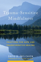 Cover art for Trauma-Sensitive Mindfulness: Practices for Safe and Transformative Healing