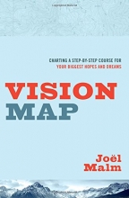 Cover art for Vision Map: Charting a Step-by-Step Course for Your Biggest Hopes and Dreams