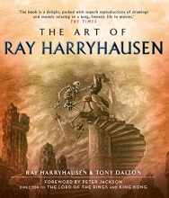Cover art for The Art of Ray Harryhausen. Ray Harryhausen & Tony Dalton