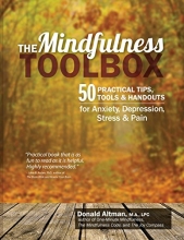 Cover art for The Mindfulness Toolbox: 50 Practical Tips, Tools & Handouts for Anxiety, Depression, Stress & Pain