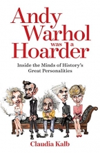 Cover art for Andy Warhol Was a Hoarder: Inside the Minds of History's Great Personalities