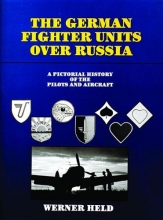Cover art for The German Fighter Units over Russia: A Pictorial History of the Pilots and Aircraft