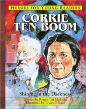 Cover art for Corrie Ten Boom: Shining in the Darkness (Heroes for Young Readers)