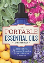 Cover art for The Portable Essential Oils: A Pocket Reference of Everyday Remedies for Natural Health & Wellness