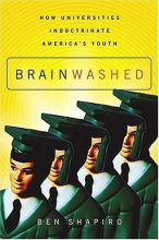 Cover art for Brainwashed: How Universities Indoctrinate America's Youth