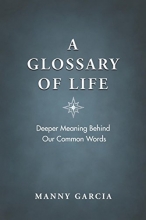 Cover art for A Glossary of Life: Deeper Meaning Behind Our Common Words