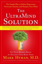 Cover art for The UltraMind Solution: Fix Your Broken Brain by Healing Your Body First
