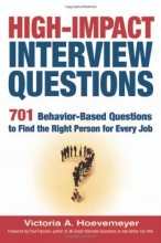 Cover art for High-Impact Interview Questions: 701 Behavior-Based Questions to Find the Right Person for Every Job