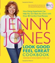 Cover art for Look Good, Feel Great Cookbook  : How Eating Superfoods Can Help You Turn Back the Clock with Over 80 Comfort Food Recipes