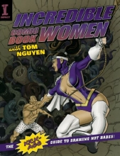 Cover art for Incredible Comic Book Women: The Kick-Ass Guide to Drawing Hot Babes!