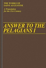 Cover art for Answer to the Pelagians I (Vol. I/23) (The Works of Saint Augustine: A Translation for the 21st Century)