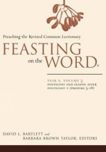 Cover art for Feasting on the Word: Year A, Volume 3: Pentecost and Season after Pentecost 1 (Propers 3-16)