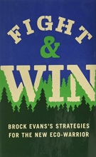 Cover art for Fight & Win: Brock Evans's Strategies for the New Eco-warrior