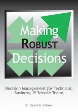 Cover art for Making Robust Decisions: Decision Management For Technical, Business, & Service Teams
