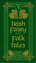 Cover art for Irish Fairy and Folk Tales (Barnes & Noble Leatherbound Pocket Editions)