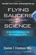 Cover art for Flying Saucers and Science: A Scientist Investigates the Mysteries of UFOs: Interstellar Travel, Crashes, and Government Cover-Ups
