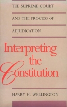 Cover art for Interpreting the Constitution: The Supreme Court and the Process of Adjudication (Yale Contemporary Law Series)