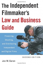 Cover art for The Independent Filmmaker's Law and Business Guide: Financing, Shooting, and Distributing Independent and Digital Films