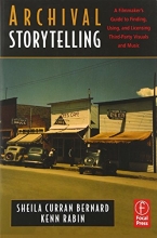 Cover art for Archival Storytelling: A Filmmaker's Guide to Finding, Using, and Licensing Third-Party Visuals and Music