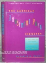 Cover art for The American Amusement Park Industry: A History of Technology and Thrills (Twayne's Evolution of Modern Business Series)