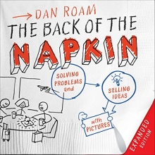 Cover art for The Back of the Napkin (Expanded Edition): Solving Problems and Selling Ideas with Pictures