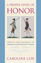 Cover art for A Proper Sense of Honor: Service and Sacrifice in George Washington's Army