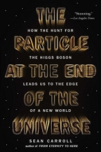 Cover art for The Particle at the End of the Universe: How the Hunt for the Higgs Boson Leads Us to the Edge of a New World