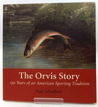 Cover art for The Orvis Story: 150 Years of an American Sporting Tradition