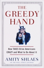 Cover art for The Greedy Hand: How Taxes Drive Americans Crazy and What to Do About It