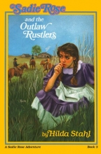 Cover art for Sadie Rose and the Outlaw Rustlers (Sadie Rose Adventure #3)