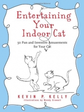 Cover art for Entertaining Your Indoor Cat: 50 Fun and Inventive Amusements for Your Cat