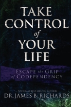 Cover art for Take Control of Your Life: Escape the Grip of Codependency